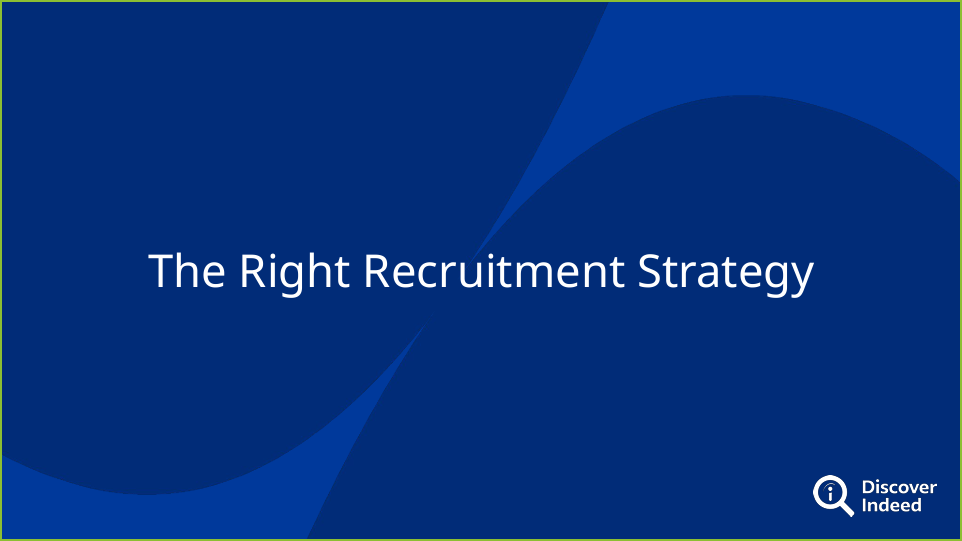 indeed-the-right-recruitment-strategy-01.png